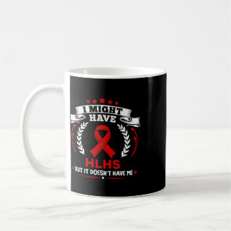 Cyanotic Heart Disease Hlhs Doesn't Have Me Hlhs A Coffee Mug