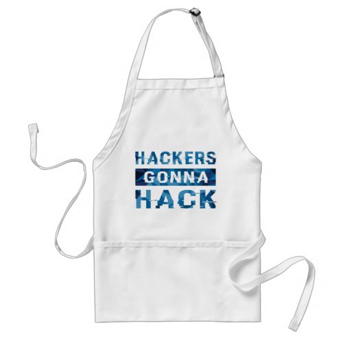 CYBER HACKERS GONNA HACK ADULT APRON