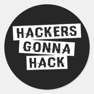 CYBER HACKERS GONNA HACK - Style1 - Type3 Classic Round Sticker