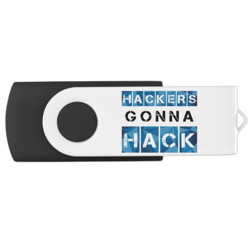 CYBER HACKERS GONNA HACK _ Style2 _ Type2 Flash Drive