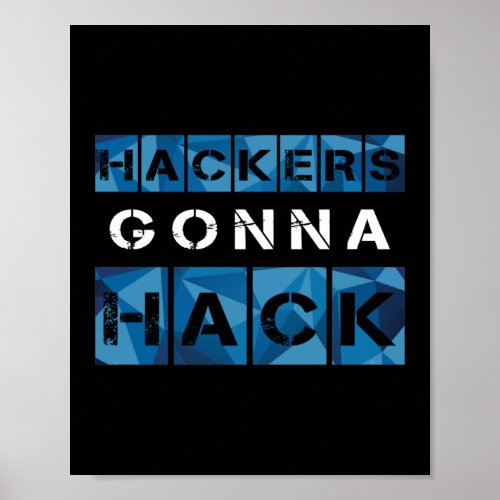 CYBER HACKERS GONNA HACK _ Style2 _ Type2 Poster