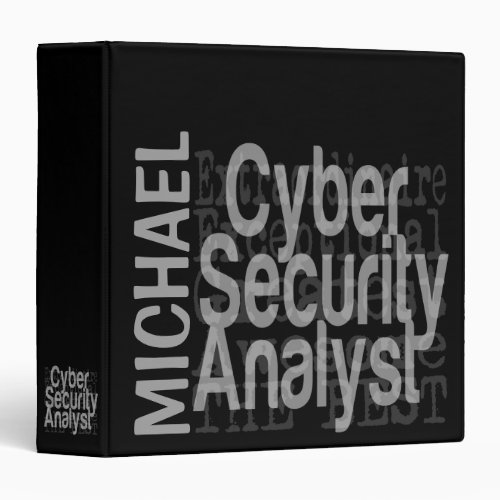 Cyber Security Analyst Extraordinaire CUSTOM 3 Ring Binder