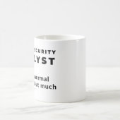 Cyber Security Analyst Funny Cool Coffee Mug (Center)