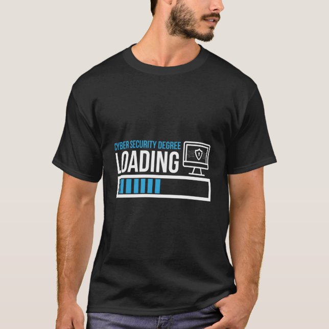 Cyber Security Degree Loading Computer Programmer  T-Shirt (Front)