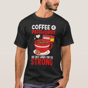 Cyber Security Hacking IT Coffee Passwords Best Wh T-Shirt