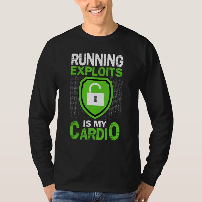 Cyber Security Hacking IT Running Exploits Is My C T-Shirt (Front)