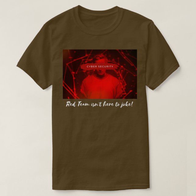 Cyber Security Red Team Joke Computer Hacking Funn T-Shirt (Design Front)