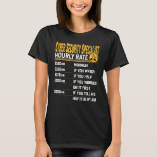Cyber Security Specialist Hourly Rate Cyber Securi T-Shirt