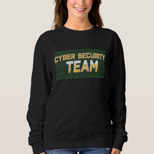 Cyber Security Team Cybersecurity Hacking Hacker H Sweatshirt