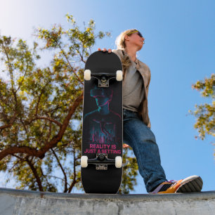 Cyberpunk VR Gamer Skateboard Deck "Reality Is J