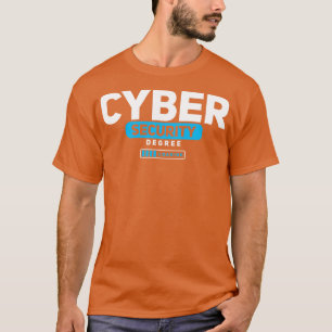 Cybersecurity Cyber Security Degree Graduation T-Shirt