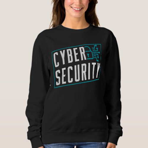 Cybersecurity Hacker Hacking Hack Cyber Security Sweatshirt