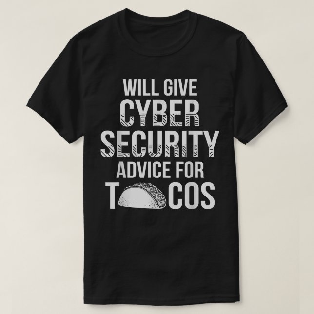 Cybersecurity IT Analyst Tacos Certified Tech Secu T-Shirt (Design Front)