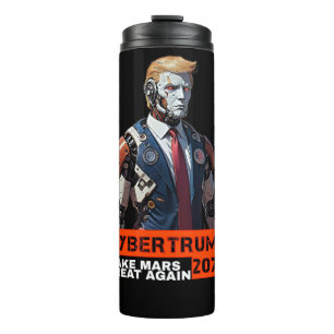 CyberTrump 2076 Make Mars Great Again Thermal Tumbler