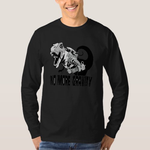 Cyborg Rex With Jetpack No More Gravity T-Shirt
