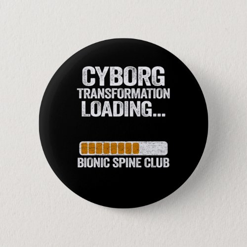 Cyborg Transformation Loading Bionic Spine Club Button