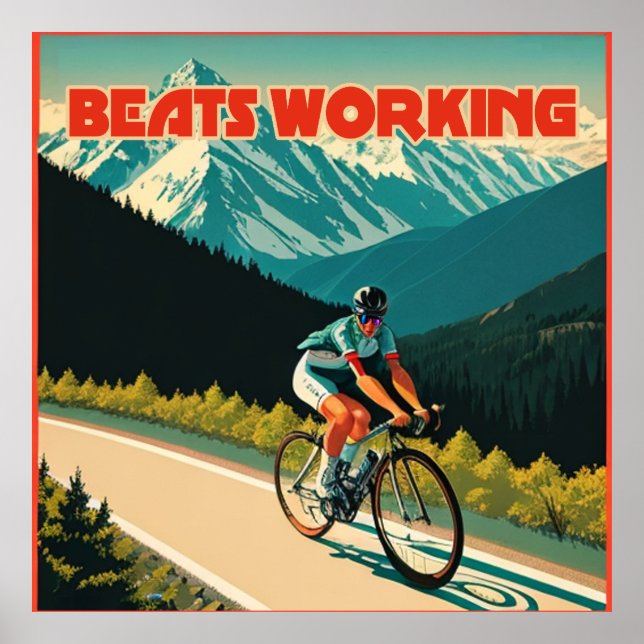 Cycling Beats Working Poster (Front)