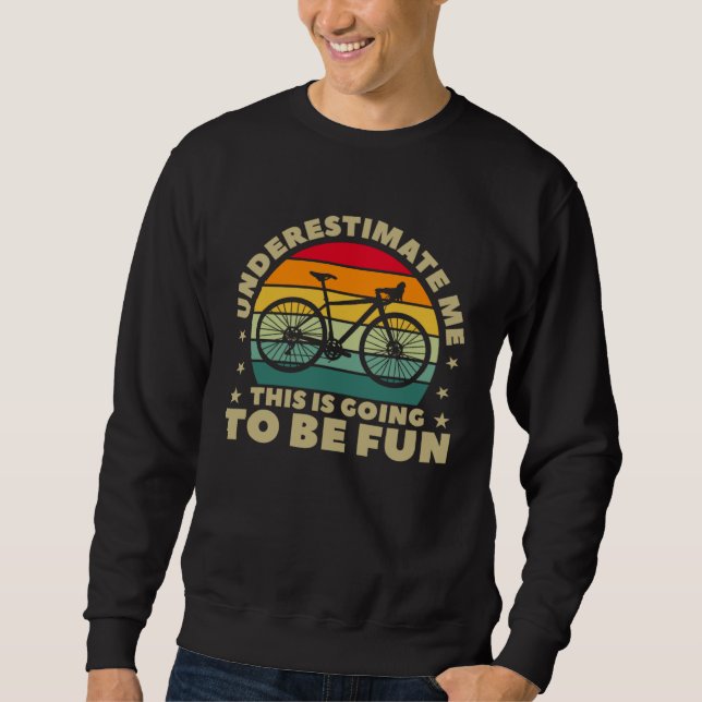 Cycling  Bike This Is Going To Be Fun Bicycle Ride Sweatshirt (Front)