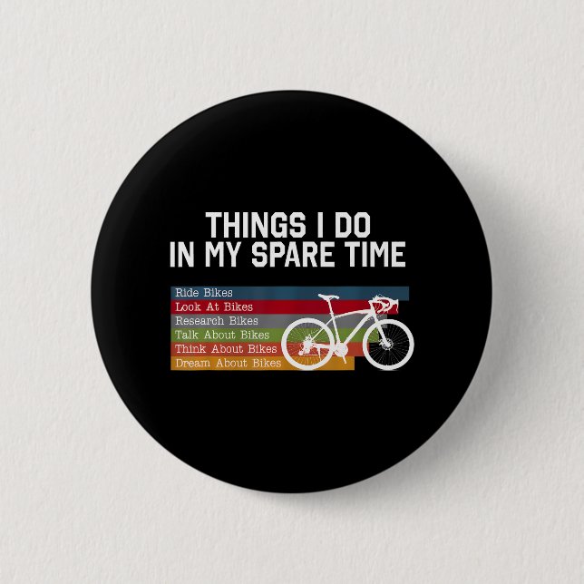 Cycling Bikes Things I Do In My Spare Time Button (Front)