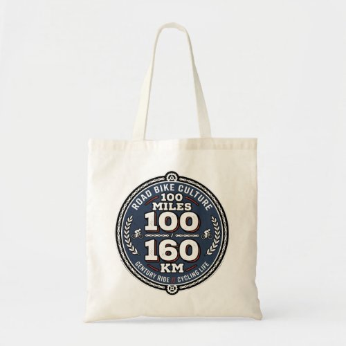 Cycling Century Ride 100 Miles 160 KM  Tote Bag