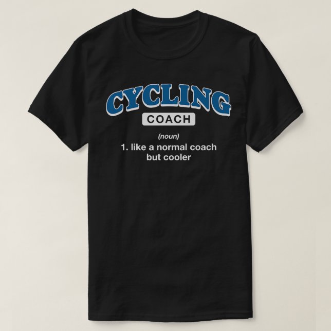 Cycling Coach Definition Funny Cyclist Humor Biker T-Shirt (Design Front)