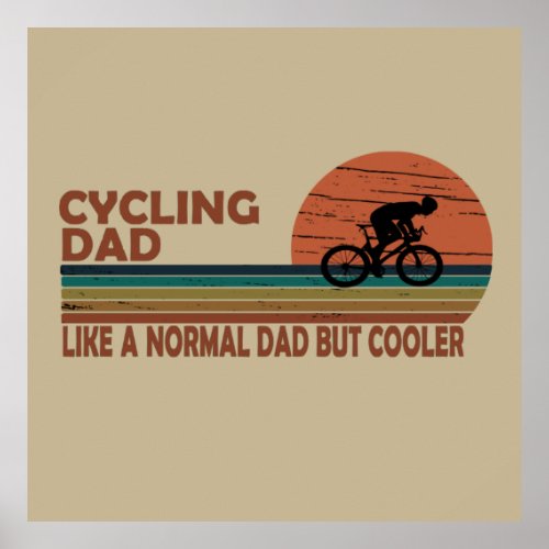 cycling dad like a normal dad but cooler poster