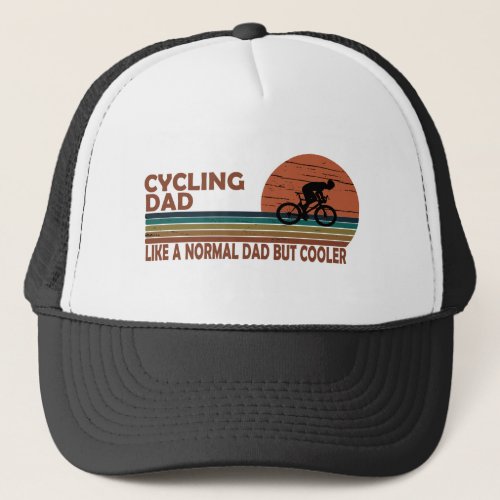 cycling dad like a normal dad but cooler  trucker hat