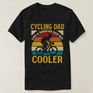 Cycling Dad Like A Regular Dad But Cooler Funny T-Shirt