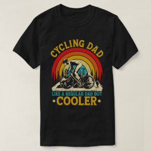 Cycling Dad Like A Regular Dad But Cooler Funny T-Shirt