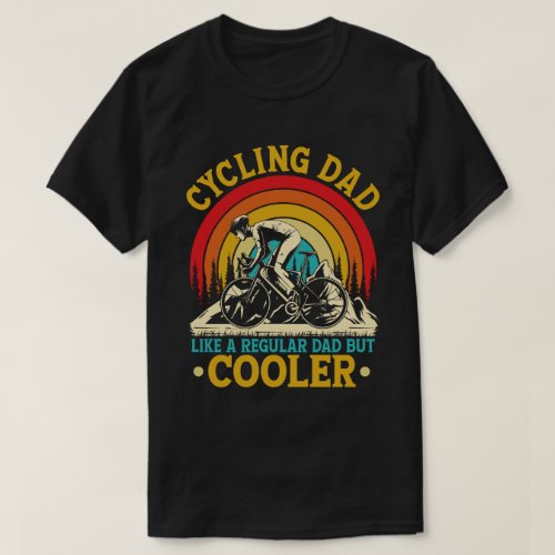 Cycling Dad Like A Regular Dad But Cooler Funny  T_Shirt