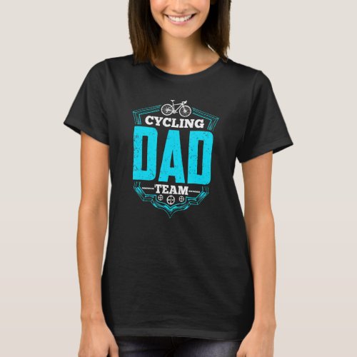 Cycling Dad Team Sayings Father S Day Daddy Father T_Shirt