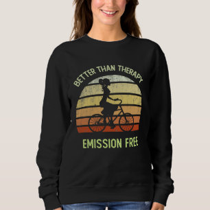 Cycling Girl BETTER THAN THERAPY Ride Your Bike Cy Sweatshirt