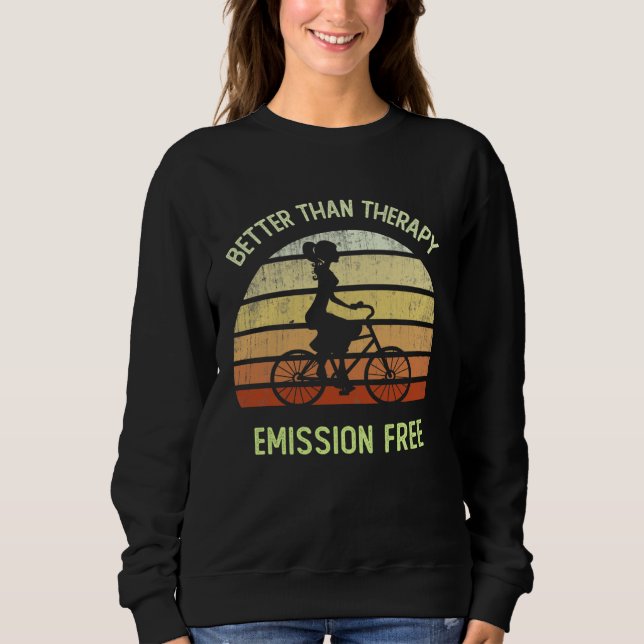 Cycling Girl BETTER THAN THERAPY Ride Your Bike Cy Sweatshirt (Front)