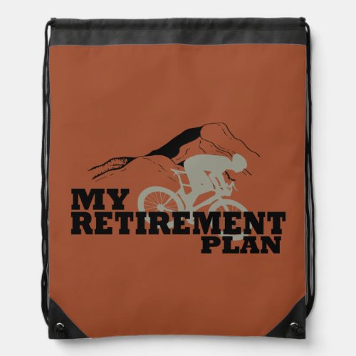 Cycling is my retirement plan drawstring bag