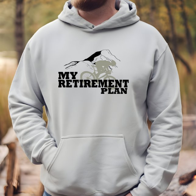 cycling is my retirement plan hoodie (Creator Uploaded)