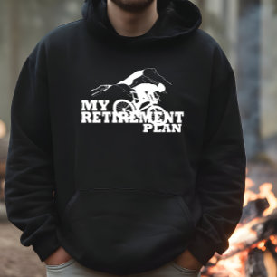 Cycling is my retirement plan hoodie