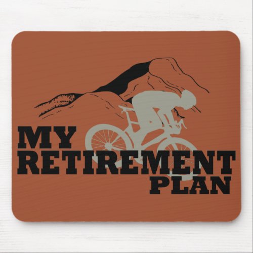 Cycling is my retirement plan mouse pad