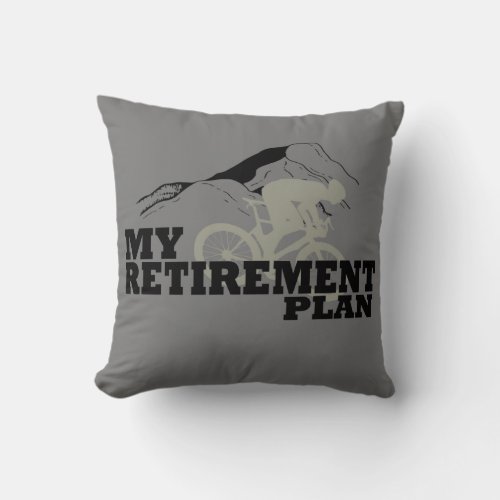 cycling is my retirement plan throw pillow