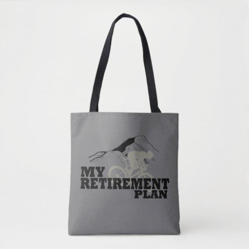 cycling is my retirement plan tote bag