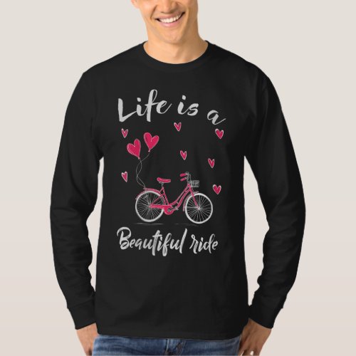 Cycling Life Is A Beautiful Ride Bicycle T_Shirt