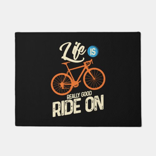 Cycling _ Life Is Really Good Ride On Doormat