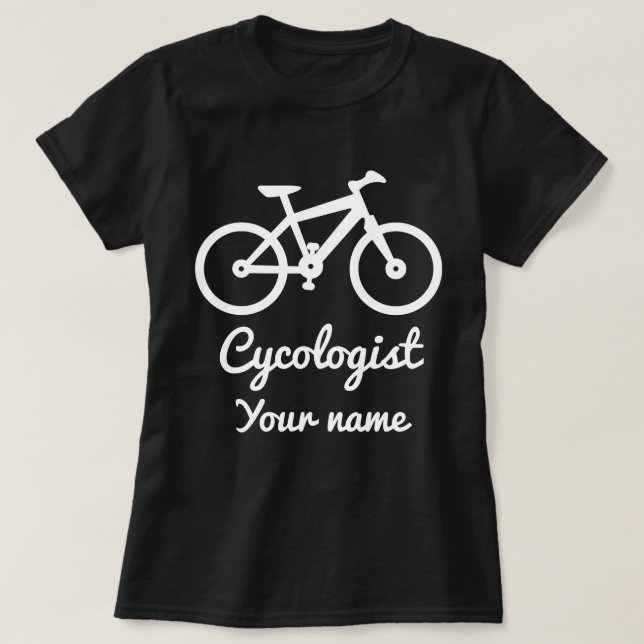 Cycling Lover Cycologist Personalized Gift Funny T-Shirt (Design Front)