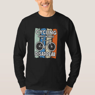 Cycling Makes Worries Disappear Road Biker Cycling T-Shirt