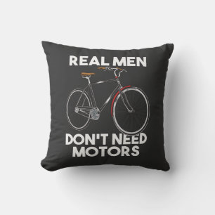 Cycling - Real Men Don't Need Motors Throw Pillow