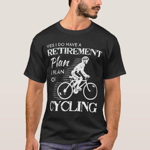 Cycling Retirement Plan White Bicycle Distressed T_Shirt