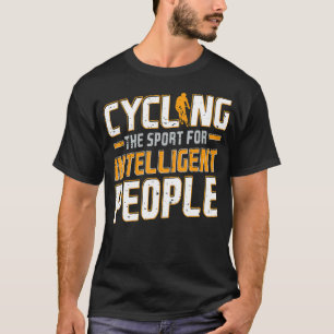 Cycling The Sport For Intelligent People Funny Bic T-Shirt