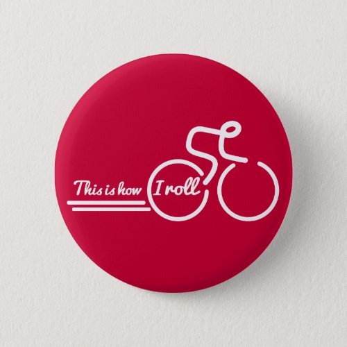 Cycling this is how I roll button badge red white