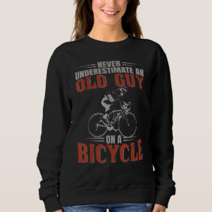 Cycling Underestimate An Old Guy On A Bicycle Sweatshirt