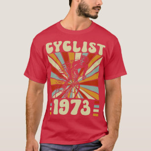 Cyclist Birthday Born in 1973 50th Birthday T-Shirt