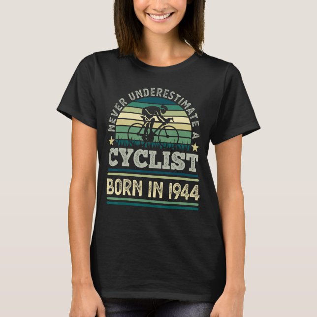Cyclist born in 1944 80th Birthday Cycling Bicycle T-Shirt (Front)